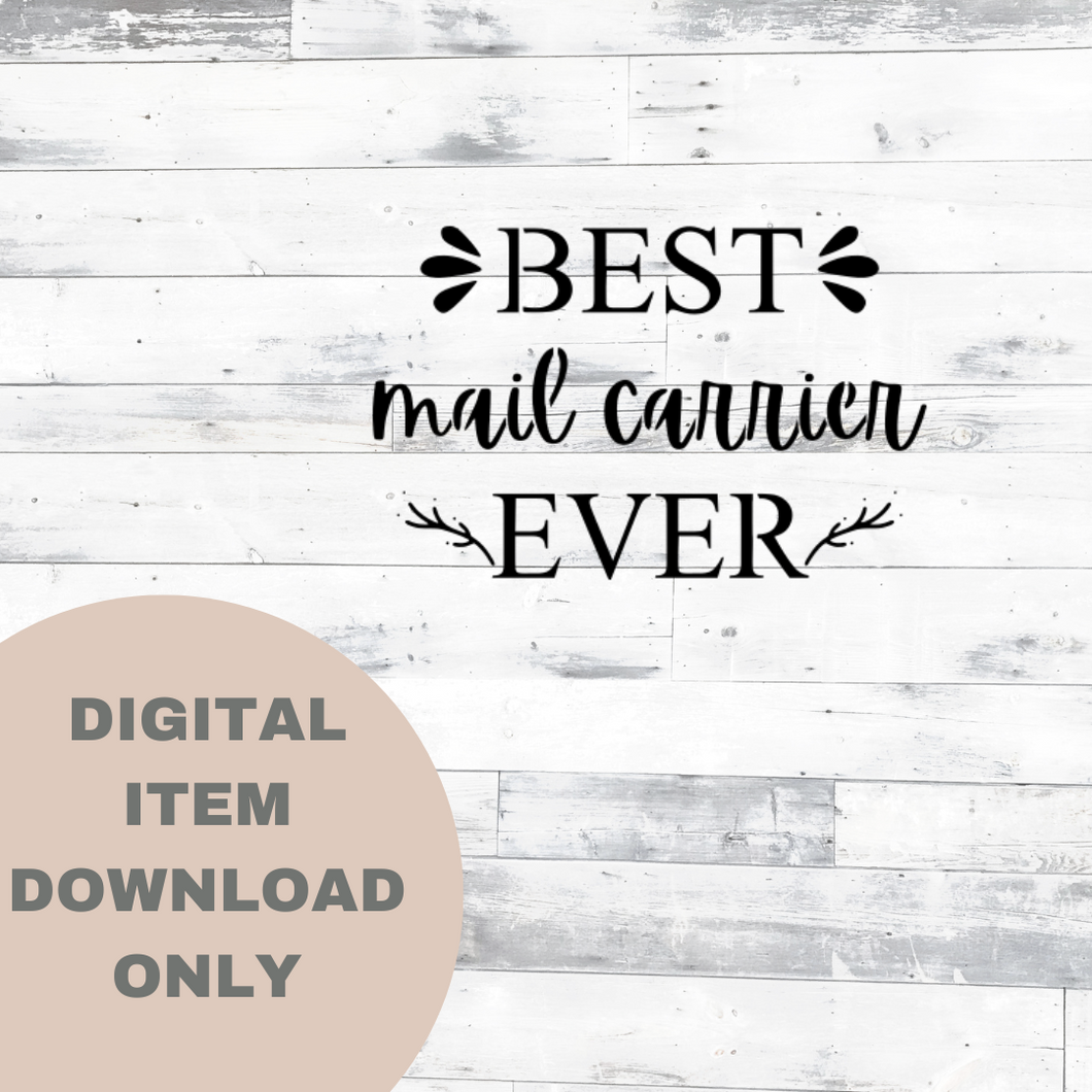 Best Mail Carrier Ever SVG - DIGITAL DOWNLOAD