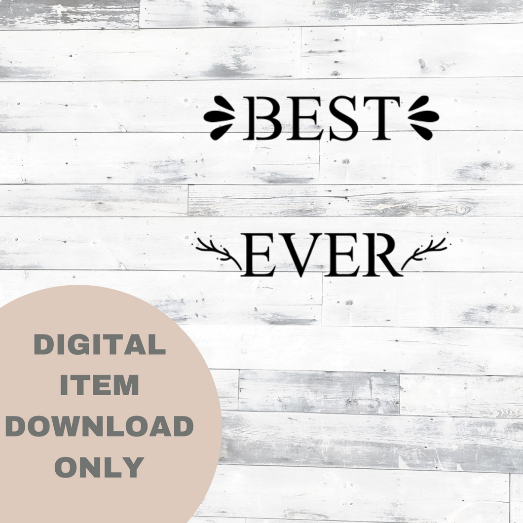 Best _ Ever SVG - DIGITAL DOWNLOAD