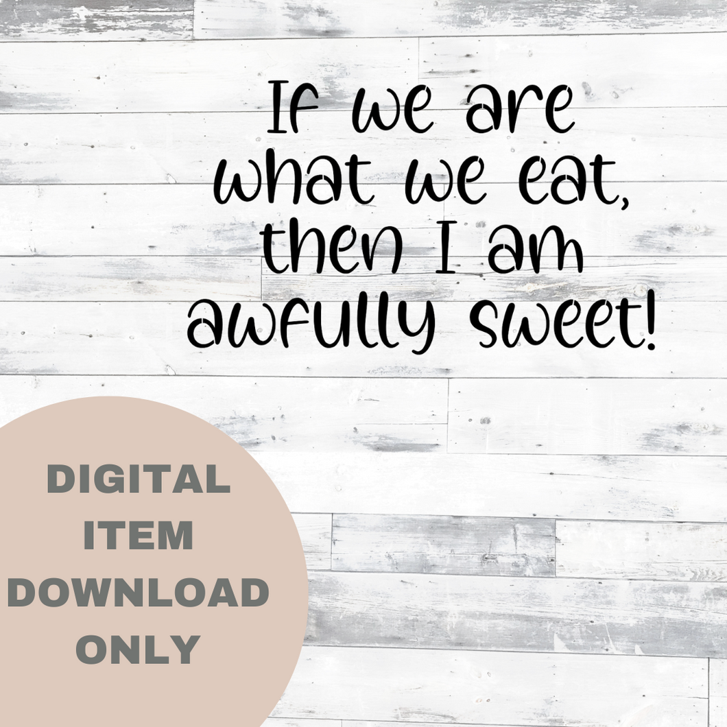 If We Are What We Eat - DIGITAL DOWNLOAD 12x8