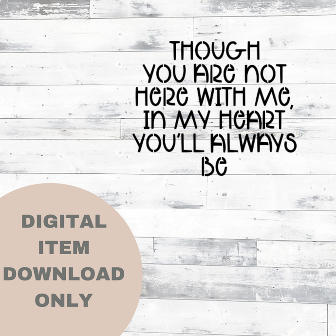 Though you are Not Here with Me- DIGITAL DOWNLOAD