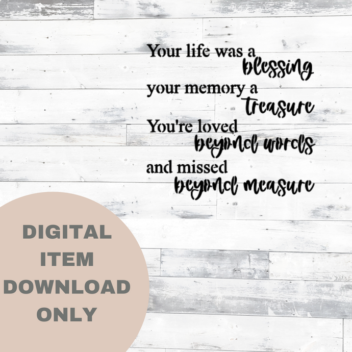 Your life was a Blessing- DIGITAL DOWNLOAD