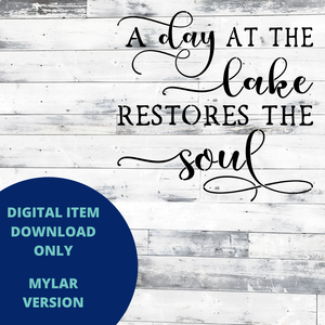 A Day at the Lake Restores the Soul MYLAR SVG