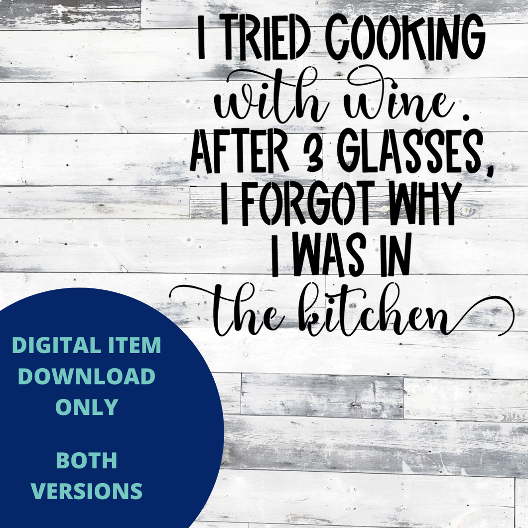 I Tried Cooking with Wine MYLAR & VINYL SVG Set